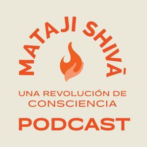 Mataji Shivā | Una Revolución de Consciencia by Mataji Shiva