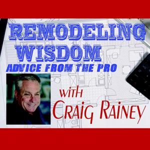 Remodeling Wisdom - Advice from the Pro by Craig Rainey