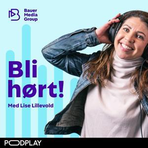 Bli Hørt! by Bauer Media