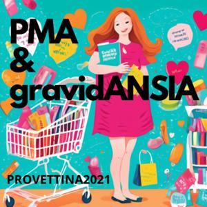 PMA e gravidANSIA by Provettina2021