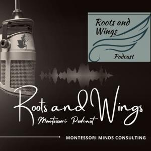 Roots and Wings Montessori Podcast by Jess Davis