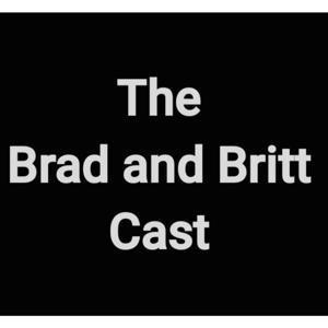 The Brad and Britt Cast by Brad Krantz and Britt Whitmire