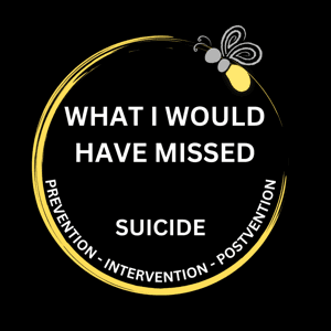 What I Would Have Missed Suicide Prevention by Julie Ann Rocco