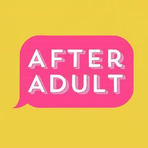 After Adult with Siri Dahl by Siri Dahl