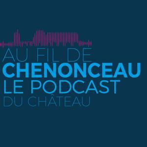 Au fil de Chenonceau by Château de Chenonceau