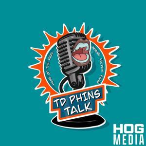 TD Phins Talk: A Show About the Miami Dolphins by TD Phins, Hog Media