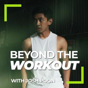 Beyond the Workout: Fitness, Mindset, and Motivation by Josh Poon