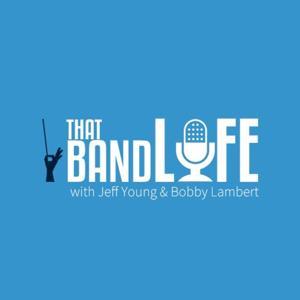 That Band Life by Jeff Young and Bobby Lambert
