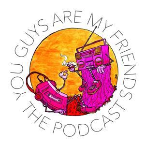 You Guys Are My Friends by Nacho Nova