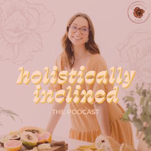 holistically inclined by Alexandria Garreau