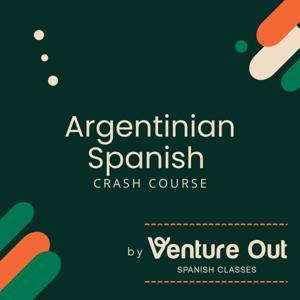 Argentinian Spanish Crash Course by Venture Out Spanish