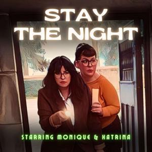 Stay the Night by Monique and Katrina