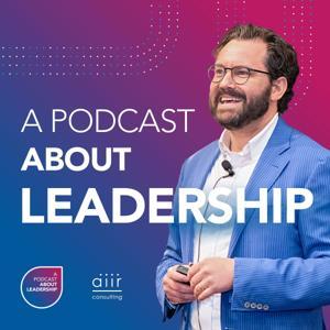 A Podcast About Leadership by AIIR Consulting