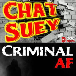 Chat Suey / Criminal AF by DGC Media