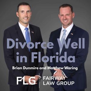 Divorce Well in Florida: What to Know Before Your Spouse Does by Fairway Law Group