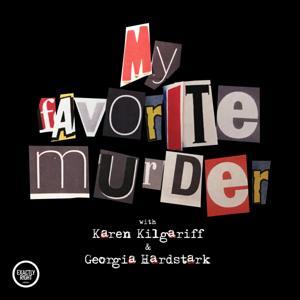 My Favorite Murder with Karen Kilgariff and Georgia Hardstark by Exactly Right and iHeartPodcasts