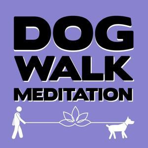 Dog Walk Meditation by As It Should Be Productions
