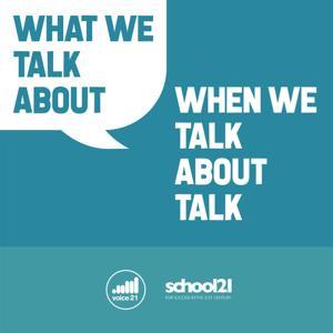 What We Talk About When We Talk About Talk by Oracy Squad