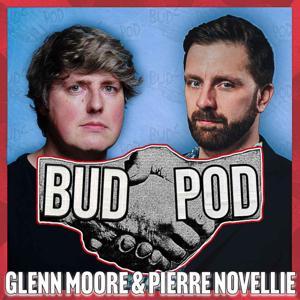 BudPod with Glenn Moore & Pierre Novellie by Glenn Moore and Pierre Novellie