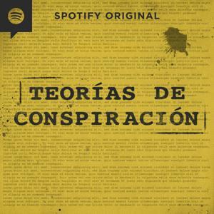 Teorías de Conspiración by Spotify Studios & Parcast