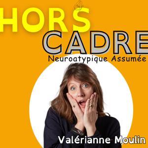 Hors Cadre - Neuroatypique assumée by Valerianne Moulin