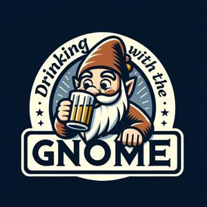 Drinking With The Gnome by The Gnarly Gnome