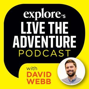 Explore Magazine's Live The Adventure Podcast by Explore Magazine