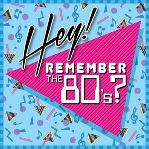 Hey! Remember the 80's? by Joe Christopher and Kari Race