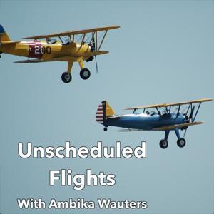Unscheduled Flights with Ambika Wauters by Ambika Wauters