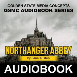 GSMC Audiobook Series: Northanger Abbey by Jane Austen by GSMC Audiobooks Network