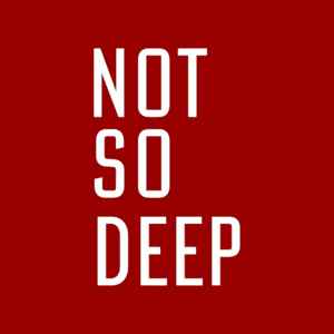 Not So Deep Podcast (Audio) by Chris Harris and Chris Morales