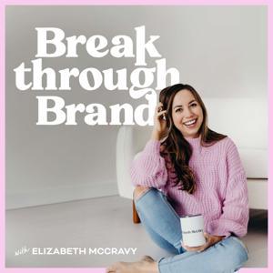 Breakthrough Brand Podcast - Online Business Growth, Website Design Strategies, Grow a Podcast, Motherhood and Business, Passive Income, Christian Faith, Showit Templates by Elizabeth McCravy