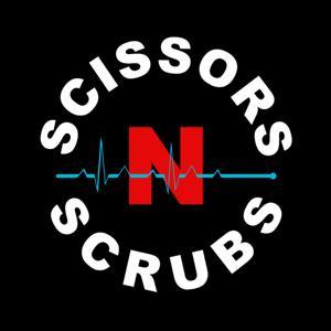 Scissors N Scrubs: The $#!t Nurses See by Nurse Podcast About Nursing