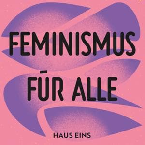 Feminismus für alle. Der Lila Podcast. by hauseins