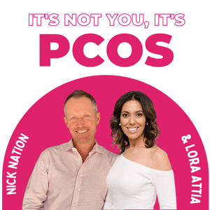 It’s Not You, It’s PCOS by Lora Attia & Nick Nation