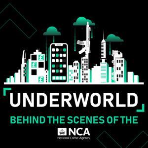 Underworld: Behind the Scenes of the NCA by National Crime Agency