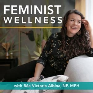 Feminist Wellness by Béa Victoria Albina