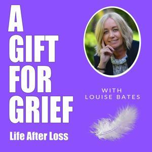 A Gift For Grief by Louise Bates