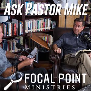 Ask Pastor Mike by Pastor Mike Fabarez