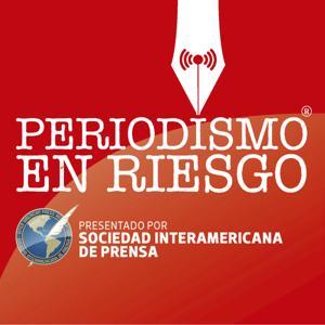 Periodismo en riesgo by Podcast OEM
