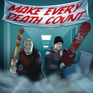Make Every Death Count by Slash 'N Cast Podcast Network