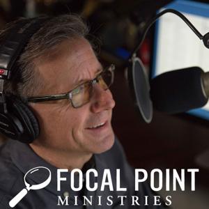 Focal Point Radio Broadcasts by Pastor Mike Fabarez