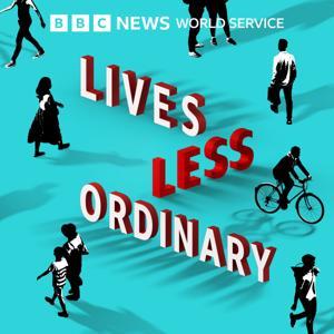 Lives Less Ordinary by BBC World Service