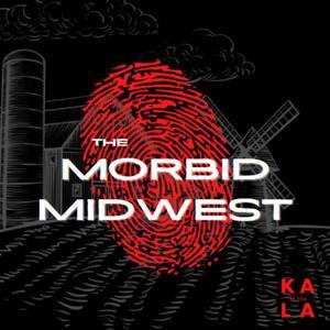 The Morbid Midwest by Brooke Hass