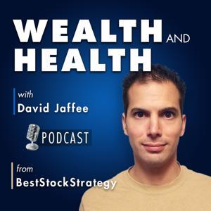 Wealth and Health Podcast by David Jaffee