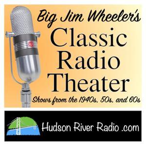 Classic Radio Theater by Hudson River Radio .com