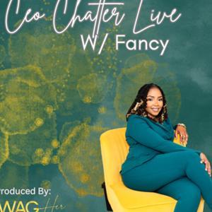 CEO Chatter LIVE by Francheska "Fancy" Felder