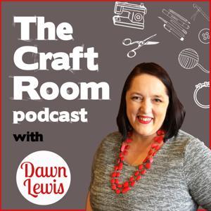 The Craft Room Podcast by Dawn Lewis