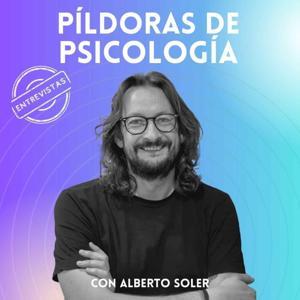 Píldoras de psicología, Alberto Soler by Nación Podcast