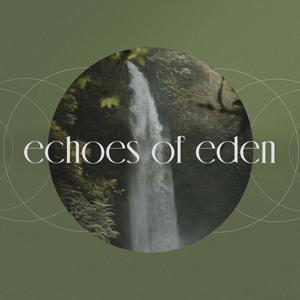 Echoes of Eden: A Messianic Torah Study by Immanuel Lutheran Church Macomb, MI